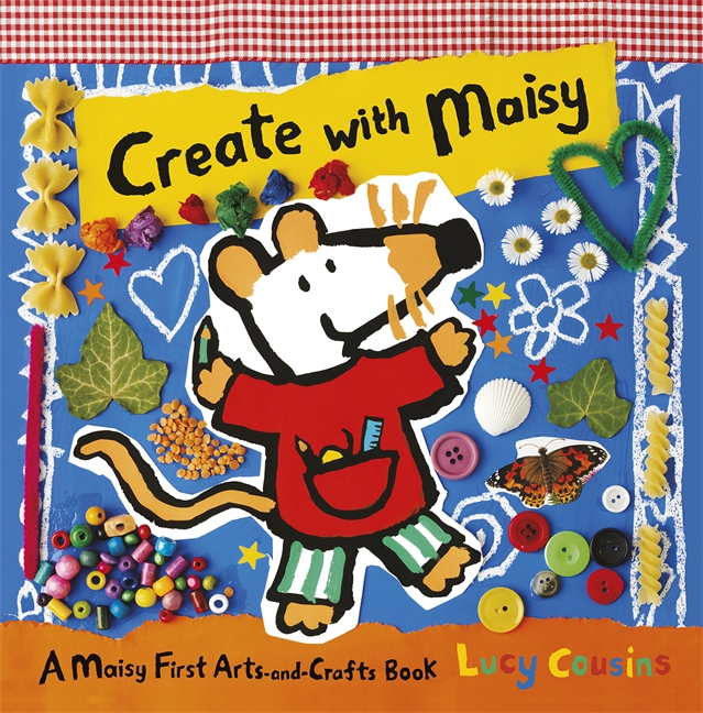 Create with Maisy: A Frist Arts-and-Crafts Book