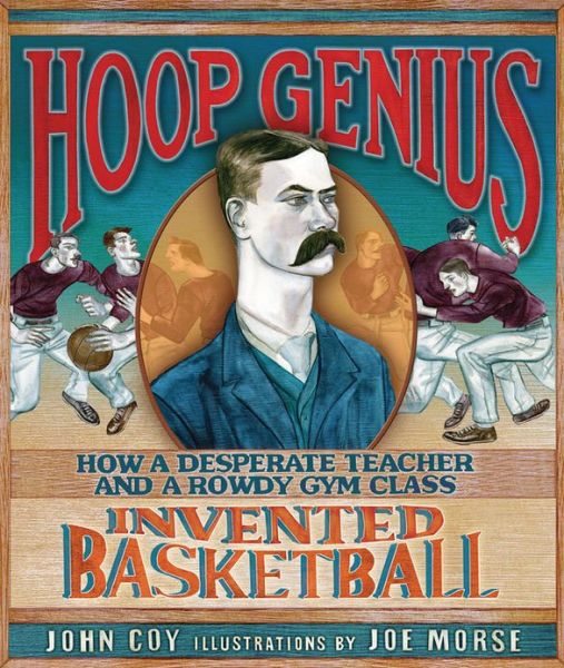 Hoop Genius by John Coy, illustrated by Joe Morse