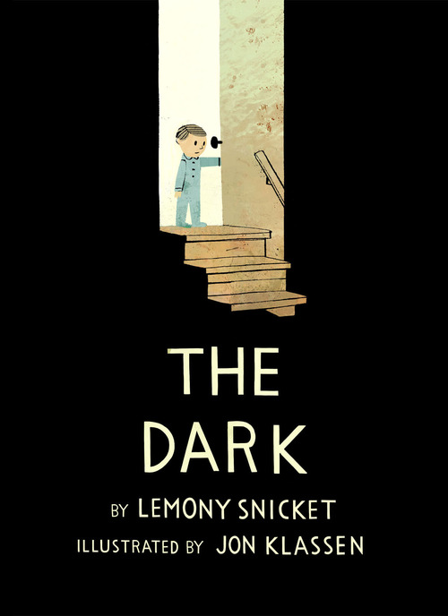 The Dark by Lemony Snicket, illustrated by Jon Klassen