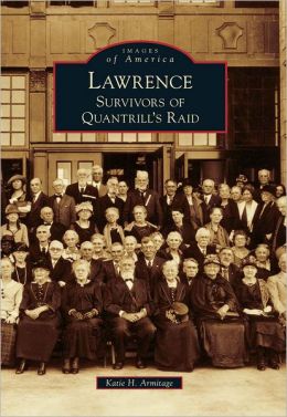 Lawrence Survivors Quantrill's Raid