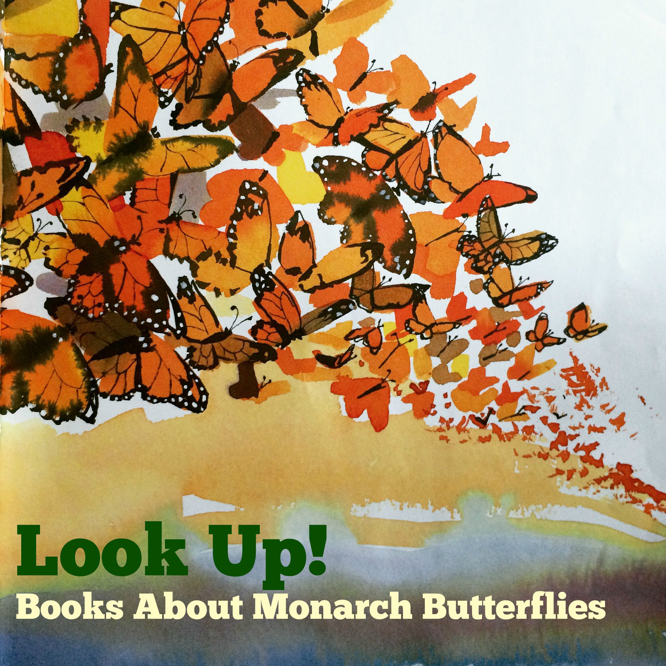 Look Up! Books About Monarch Butterflies