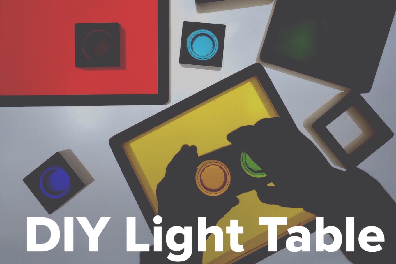DIY Light Table + Light Play Explorations